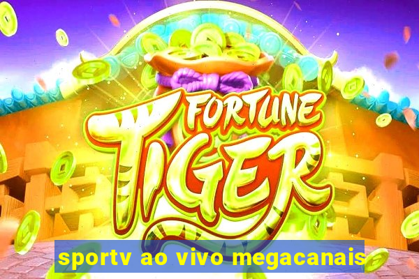 sportv ao vivo megacanais